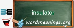 WordMeaning blackboard for insulator